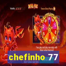 chefinho 77